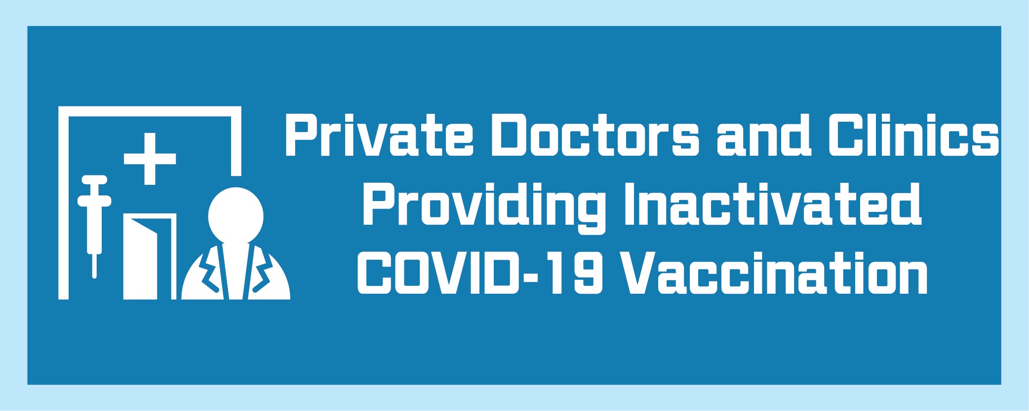 Private Doctors and Clinics Providing Inactivated COVID-19 Vaccination 