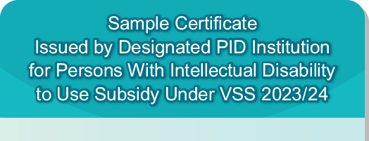 Sample Certificate Issued by Designated PID Institution for Persons With Intellectual Disability to Use Subsidy Under VSS 2023/24