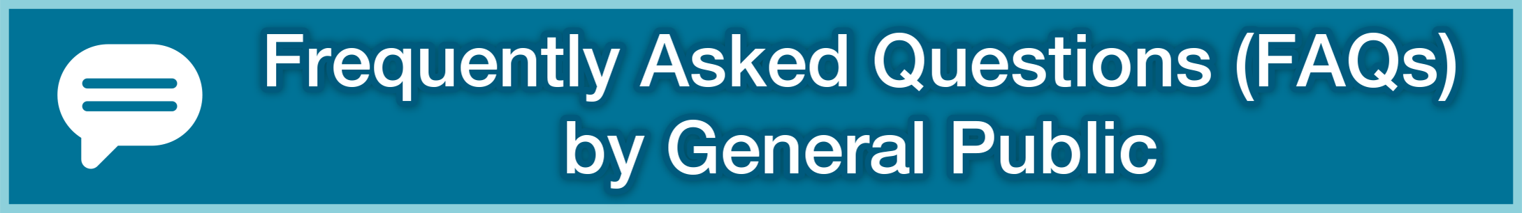 Frequently Asked Questions (FAQs) by General Public