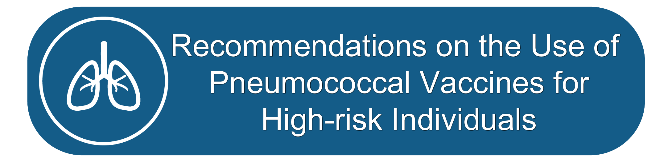 Recommendations on the Use of Pneumococcal Vaccines for High-risk Individuals