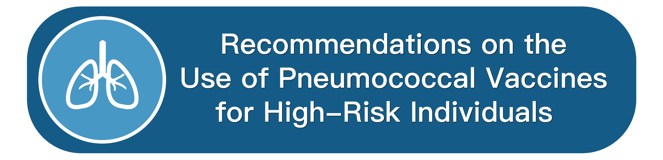 Recommendations on the Use of Pneumococcal Vaccines for High-Risk Individuals