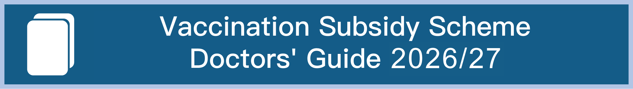 Vaccination Subsidy Scheme Doctors' Guide 206/27 Vaccination Subsidy Scheme Doctors' Guide 2026/27