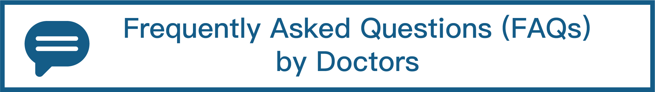 Frequently Asked Questions (FAQs) by Doctors