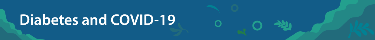 Diabetes and COVID-19